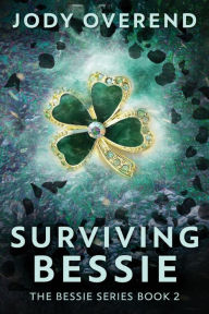 Title: Surviving Bessie, Author: Jody Overend