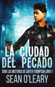 Title: La Ciudad del Pecado, Author: Sean O'Leary