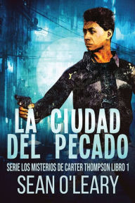 Title: La Ciudad del Pecado, Author: Sean O'Leary