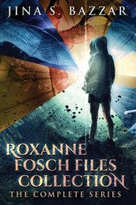 Title: Roxanne Fosch Files Collection: The Complete Series, Author: Jina S. Bazzar