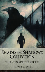 Title: Shades And Shadows Collection: The Complete Series, Author: Natalie J. Case