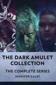 Title: The Dark Amulet Collection: The Complete Series, Author: Jennifer Ealey