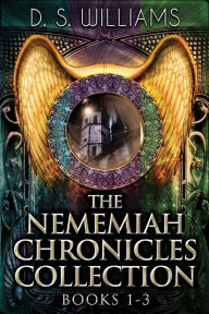 Title: The Nememiah Chronicles Collection - Books 1-3, Author: D S Williams