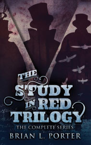 Title: The Study In Red Trilogy: The Complete Series, Author: Brian L Porter