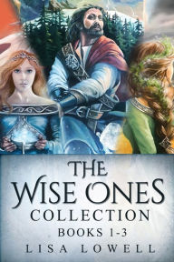 Title: The Wise Ones Collection - Books 1-3, Author: Lisa Lowell