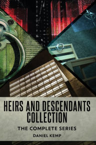 Title: Heirs And Descendants Collection: The Complete Series, Author: Daniel Kemp