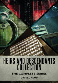 Title: Heirs And Descendants Collection: The Complete Series, Author: Daniel Kemp