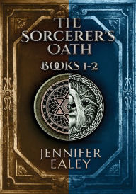 Title: The Sorcerer's Oath - Books 1-2, Author: Jennifer Ealey
