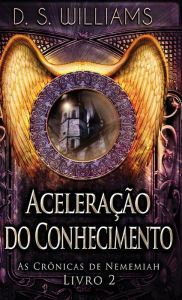 Title: Aceleração do Conhecimento, Author: D.S. Williams