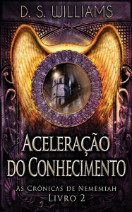 Title: Aceleração do Conhecimento, Author: D S Williams