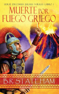 Title: Muerte por Fuego Griego, Author: B R Stateham