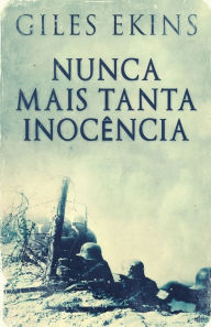 Title: Nunca Mais Tanta Inocência, Author: Giles Ekins