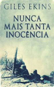 Title: Nunca Mais Tanta Inocência, Author: Giles Ekins