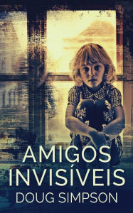 Title: Amigos Invisíveis, Author: Doug Simpson