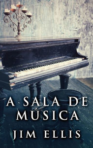 Title: A sala de música, Author: Jim Ellis