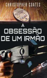 Title: A Obsessão de Um Irmão, Author: Christopher Coates