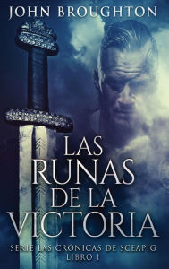 Title: Las Runas de la Victoria, Author: John Broughton