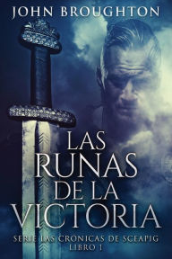 Title: Las Runas de la Victoria, Author: John Broughton