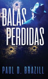 Title: Balas Perdidas, Author: Paul D. Brazill