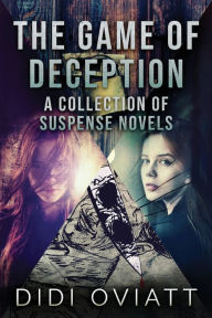 Title: The Game of Deception: A Collection Of Suspense Novels, Author: Didi Oviatt