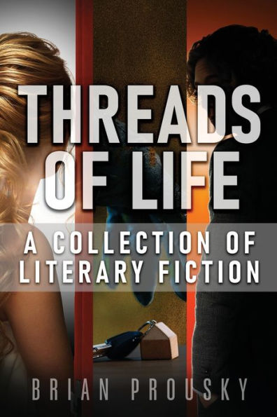 Threads of Life: A Collection Literary Fiction