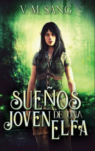 Title: Sueños de una Joven Elfa, Author: V M Sang