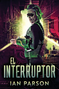 Title: El Interruptor, Author: Ian Parson