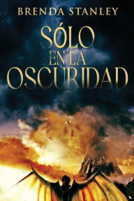 Title: Sï¿½lo en la oscuridad, Author: Brenda Stanley