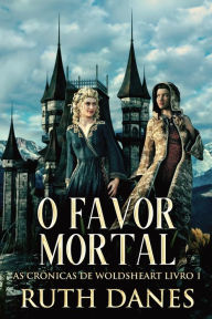 Title: O Favor Mortal, Author: Ruth Danes