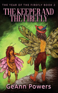 Title: The Keeper And The Firefly, Author: Geann Powers
