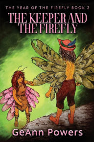 Title: The Keeper And The Firefly, Author: Geann Powers