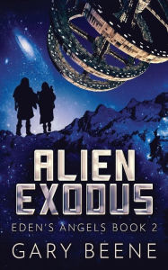 Title: Alien Exodus, Author: Gary Beene