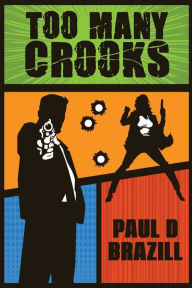 Title: Too Many Crooks, Author: Paul D Brazill