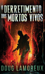 Title: O Derretimento dos Mortos Vivos, Author: Doug Lamoreux