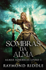 Title: Sombras da Alma, Author: Raymond Riddle