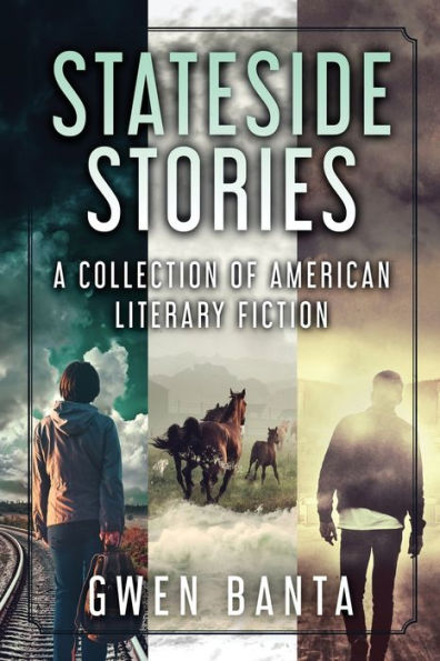 Stateside Stories: A Collection Of American Literary Fiction