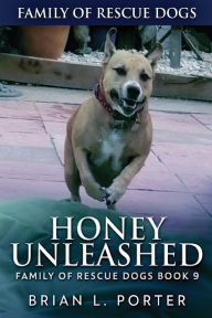 Title: Honey Unleashed, Author: Brian L Porter
