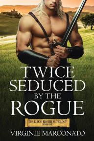 Title: Twice Seduced by the Rogue, Author: Virginie Marconato