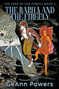 Title: The Rapha And The Firefly, Author: Geann Powers