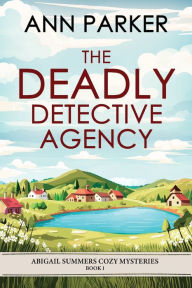 Title: The Deadly Detective Agency, Author: Ann Parker