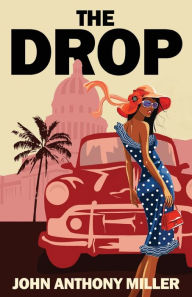 Title: The Drop, Author: John Anthony Miller