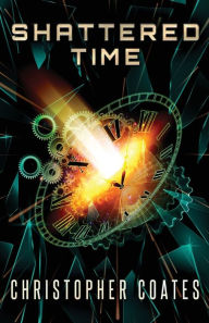 Title: Shattered Time, Author: Christopher Coates