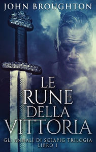 Title: Le Rune Della Vittoria, Author: John Broughton