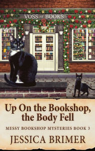 Title: Up On the Bookshop, the Body Fell, Author: Jessica Brimer