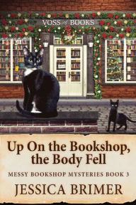 Title: Up On the Bookshop, the Body Fell, Author: Jessica Brimer