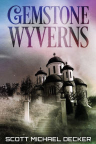 Title: Gemstone Wyverns, Author: Scott Michael Decker