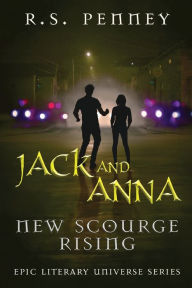 Title: Jack And Anna - New Scourge Rising, Author: R S Penney