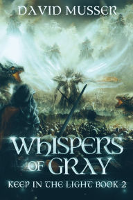 Title: Whispers of Gray, Author: David Musser