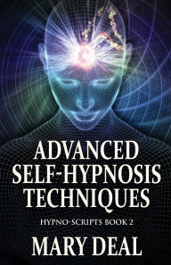 Title: Advanced Self-Hypnosis Techniques, Author: Mary Deal
