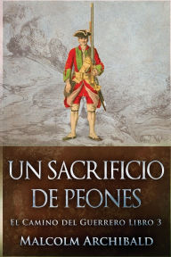Title: Un Sacrificio de Peones, Author: Malcolm Archibald